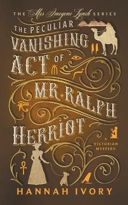 The Peculiar Vanishing Act of Mr Ralph Herriot(English, Paperback, Ivory Hannah)