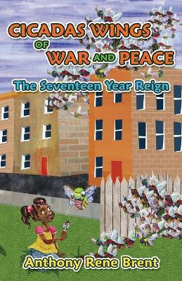 Cicadas, Wings of War and Peace(English, Paperback, Brent Anthony Rene)