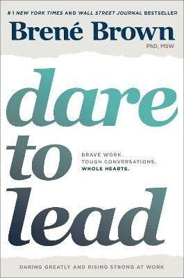 Dare to Lead  - Brave Work, Tough Conversations, Whole Hearts(English, Paperback, Brown Brene)