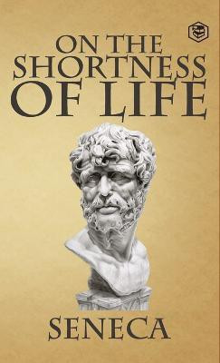 On the Shortness of Life(English, Hardcover, Seneca)