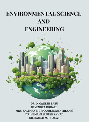 ENVIRONMENTAL SCIENCE
AND ENGINEERING(Paperback, Dr. O. Ganesh Babu, Devendra Dohare, Mrs. K R. T. (Kawathekar), Dr. Hemant Suresh Avhad, Dr. R M. Bhagat)