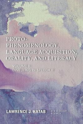 Proto-Phenomenology, Language Acquisition, Orality and Literacy(English, Paperback, Hatab Lawrence J. Old Dominion University)