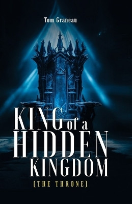 King of a Hidden Kingdom(English, Paperback, Graneau Tom)