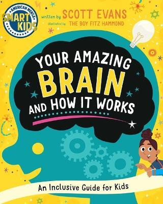 Your Amazing Brain and How It Works(English, Hardcover, Evans Scott)