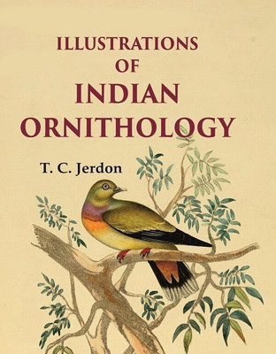 Illustrations of Indian ornithology W/B [Hardcover](Hardcover, T. C. Jerdon)
