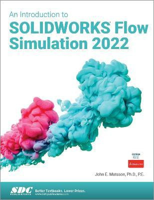 An Introduction to SOLIDWORKS Flow Simulation 2022(English, Paperback, Matsson John E.)