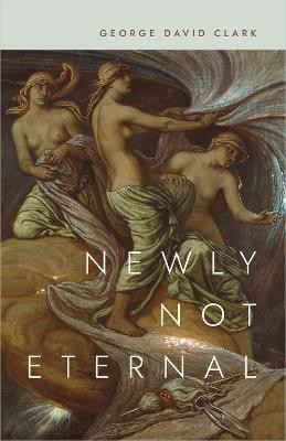 Newly not Eternal(English, Paperback, Clark George David)