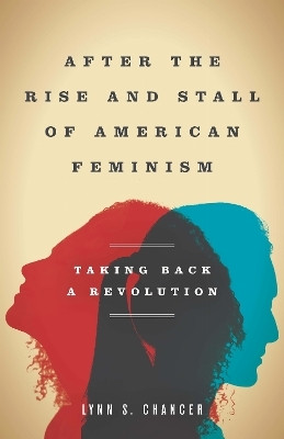 After the Rise and Stall of American Feminism(English, Hardcover, Chancer Lynn S.)