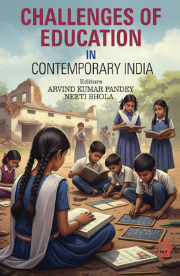 Challenges Of Education In Contemporary India(Paperback, Arvind Kumar Pandey, Neeti Bhola)