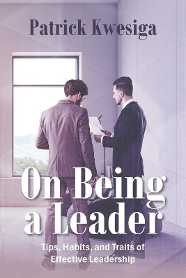 On Being a Leader(English, Paperback, Kwesiga Patrick)
