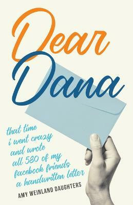Dear Dana(English, Paperback, Daughters Amy Weinland)
