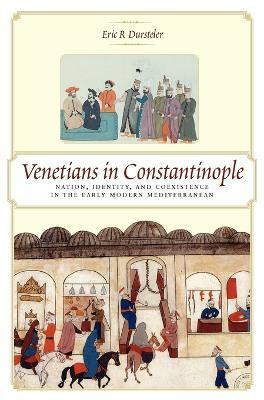 Venetians in Constantinople(English, Paperback, Dursteler Eric R)