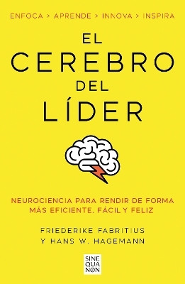 El cerebro del lider / The Leading Brain: Neuroscience Hacks to Work Smarter, Better, Happier(Spanish, Paperback, Fabritius Friederike)