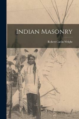 Indian Masonry(English, Paperback, Wright Robert Catlin)