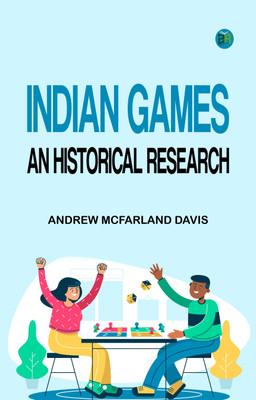 Indian Games : an historical research(Paperback, Andrew McFarland Davis)