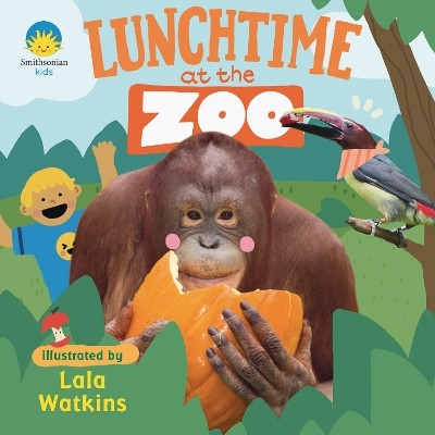 Lunchtime at the Zoo(English, Board book, Smithsonian Institute)