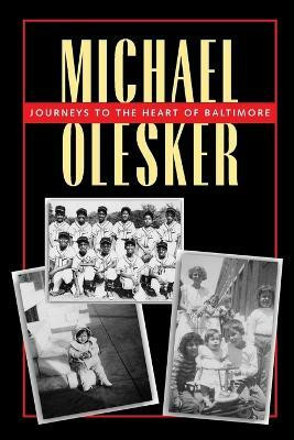 Journeys to the Heart of Baltimore(English, Paperback, Olesker Michael)