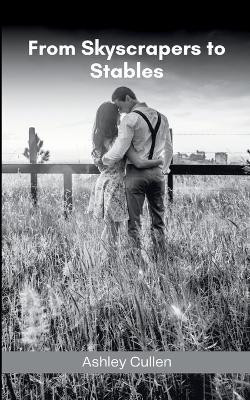 From Skyscrapers to Stables(English, Paperback, Cullen Ashley)