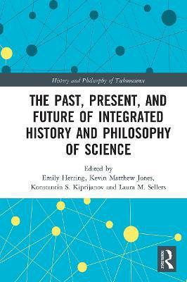 The Past, Present, and Future of Integrated History and Philosophy of Science(English, Paperback, unknown)
