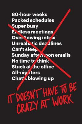 It Doesn't Have to Be Crazy at Work(English, Paperback, Fried Jason)