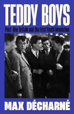 Teddy Boys(English, Hardcover, Decharne Max)