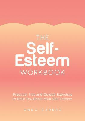 The Self-Esteem Workbook(English, Paperback, Barnes Anna)