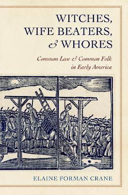 Withces, Wife Beaters, and Whores(English, Electronic book text, Crane Elaine Forman)