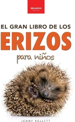 Erizos El Gran Libro de los Erizos para Ninos(Spanish, Paperback, Kellett Jenny)