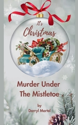 Murder Under The Mistletoe(English, Paperback, Martel Darryl)