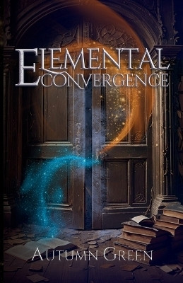 Elemental Convergence(English, Paperback, Green Autumn)