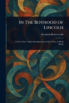 In The Boyhood of Lincoln(English, Paperback, Butterworth Hezekiah)