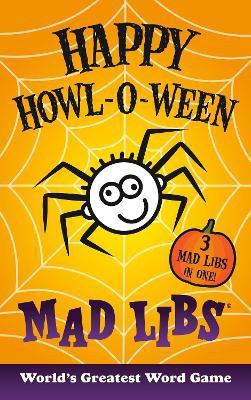 Happy Howl-o-ween Mad Libs(English, Paperback, Mad Libs)