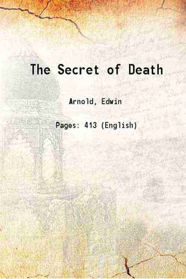The Secret of Death: From the Sanskrit With Some Collected Poems [Hardcover](Hardcover, Edwin Arnold)
