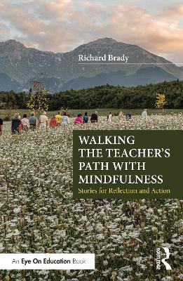 Walking the Teacher's Path with Mindfulness(English, Paperback, Brady Richard)