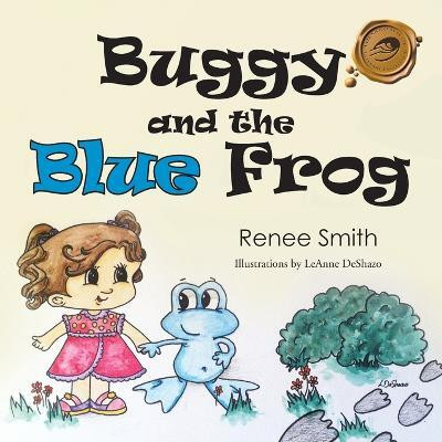 Buggy and the Blue Frog(English, Paperback, Smith Renee)