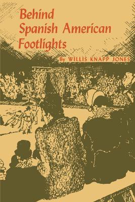 Behind Spanish American Footlights(English, Paperback, Jones Willis Knapp)