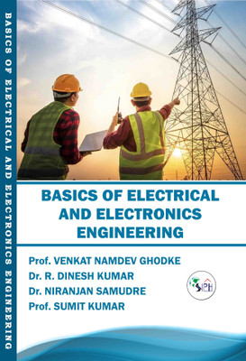 Basics of Electrical and Electronics Engineering(Paperback, Prof. Venkat Namdev Ghodke, Dr. R. Dinesh Kumar, Dr. Niranjan Samudre, Prof. Sumit Kumar.)