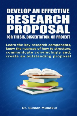 DEVELOP AN EFFECTIVE RESEARCH PROPOSAL(English, Paperback, Dr. Suman Mundkur)