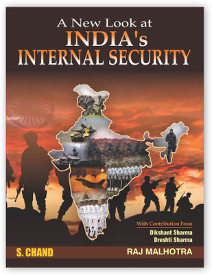 A New Look at India's Internal Security for UPSC Civil Services CSE Exam | State Administrative Exams | IAS Prelims & Main Examinations | Internal Security of India UPSC | State Public Services Commission PSC | S Chand's Book 2024(Paperback, Raj Malhotra)