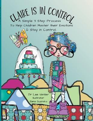 Claire is in Control(English, Paperback, Venter Lee-Anne Dr)