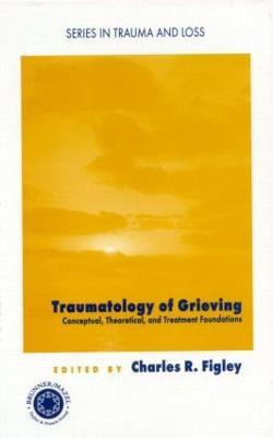 Traumatology of grieving(English, Paperback, unknown)
