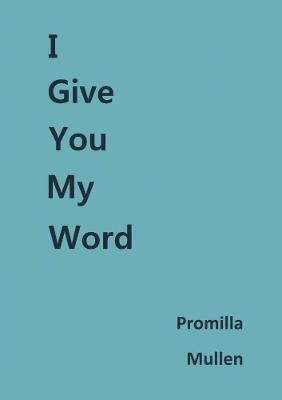 I Give You My Word(English, Paperback, Mullen Promilla)