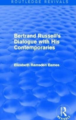 Bertrand Russell's Dialogue with His Contemporaries (Routledge Revivals)(English, Hardcover, Eames Elizabeth)