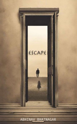 Escape(Paperback, Abhinav Bhatnagar)