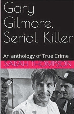 Gary Gilmore, Serial Killer(English, Paperback, Thompson Sarah)