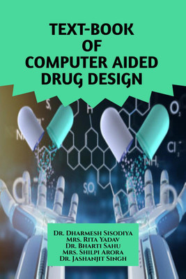 TEXT-BOOK OF COMPUTER AIDED DRUG DESIGN(English, Paperback, Dr. Dharmesh Sisodiya)