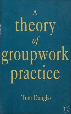 A Theory of Groupwork Practice(English, Electronic book text, Douglas Tom)