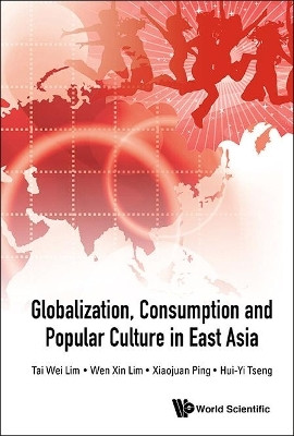 Globalization, Consumption And Popular Culture In East Asia(English, Hardcover, Lim Tai Wei)