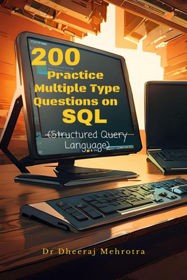 200 Practice Multiple Type Questions on SQL (Structured Query Language)(English, Paperback, Dr Dheeraj Mehrotra)