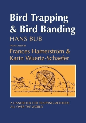 Bird Trapping and Bird Banding(English, Paperback, Bub Hans)